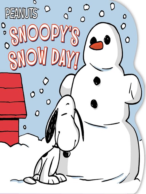 Title details for Snoopy's Snow Day! by Charles  M. Schulz - Available